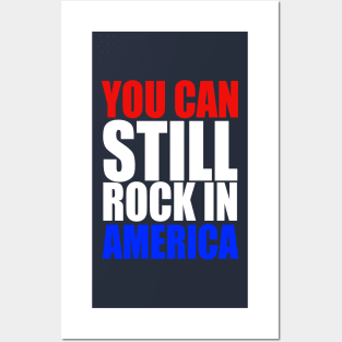 You Can Still Rock in America! Posters and Art